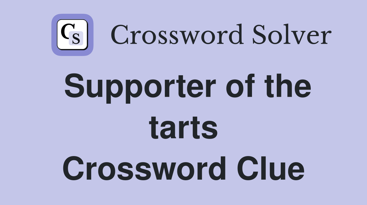 Supporter of the tarts Crossword Clue