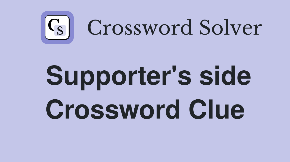 Supporter's side Crossword Clue