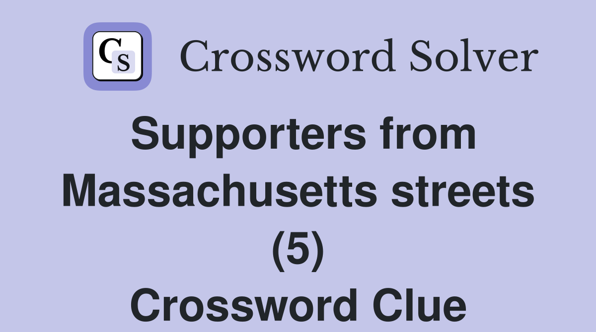 Supporters from Massachusetts streets (5) Crossword Clue