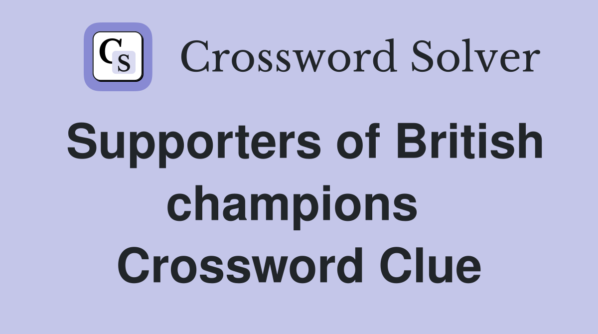 Supporters of British champions  Crossword Clue