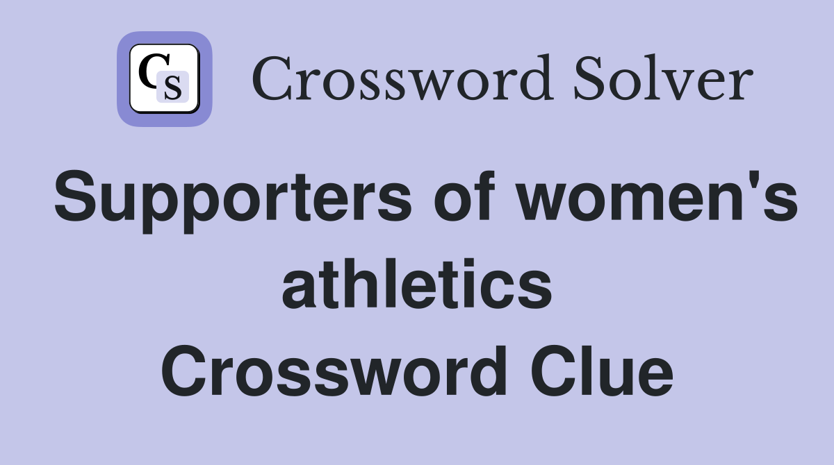 Supporters of women's athletics Crossword Clue