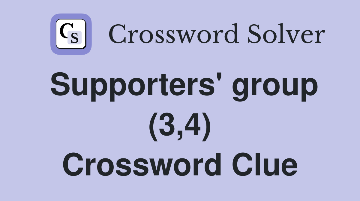 Supporters' group (3,4) Crossword Clue