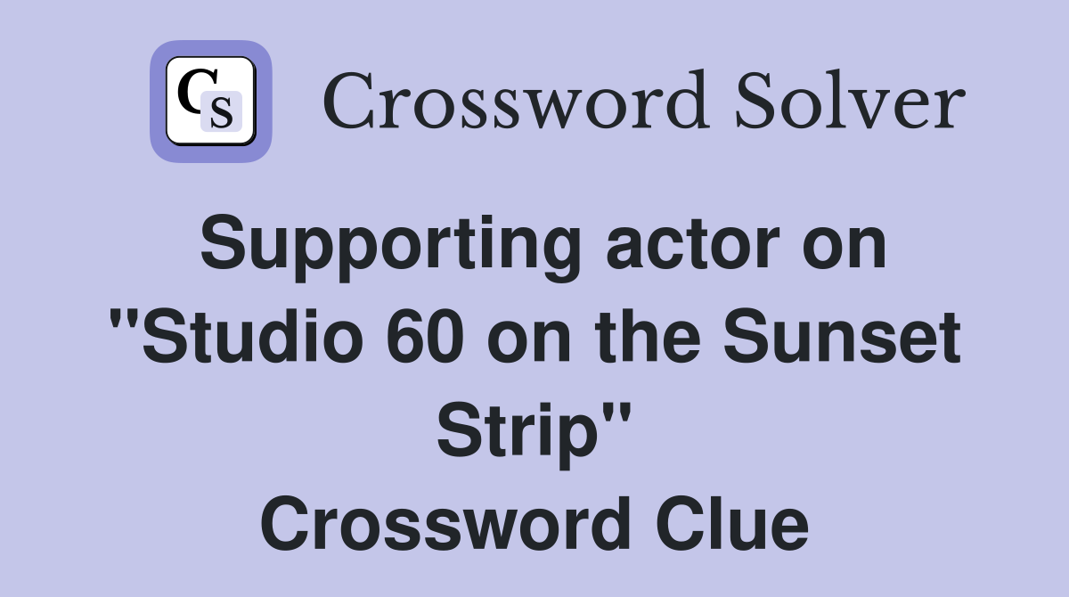 Supporting actor on "Studio 60 on the Sunset Strip" Crossword Clue