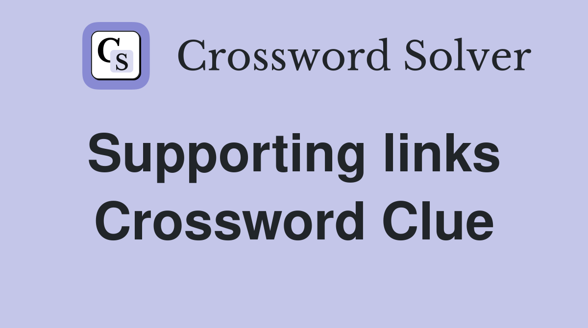 Supporting links  Crossword Clue