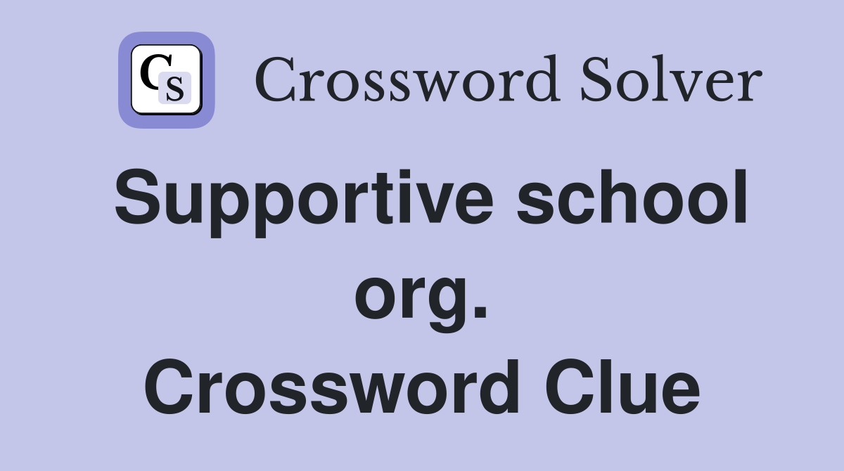 Supportive school org. Crossword Clue