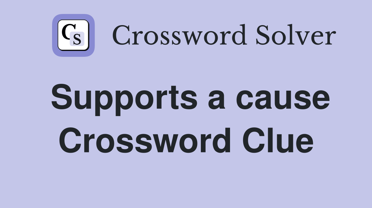 Supports a cause Crossword Clue