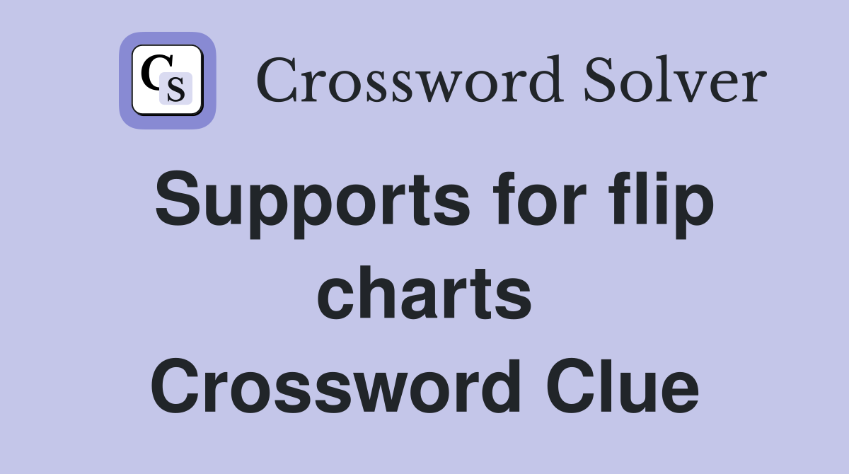 Supports for flip charts Crossword Clue