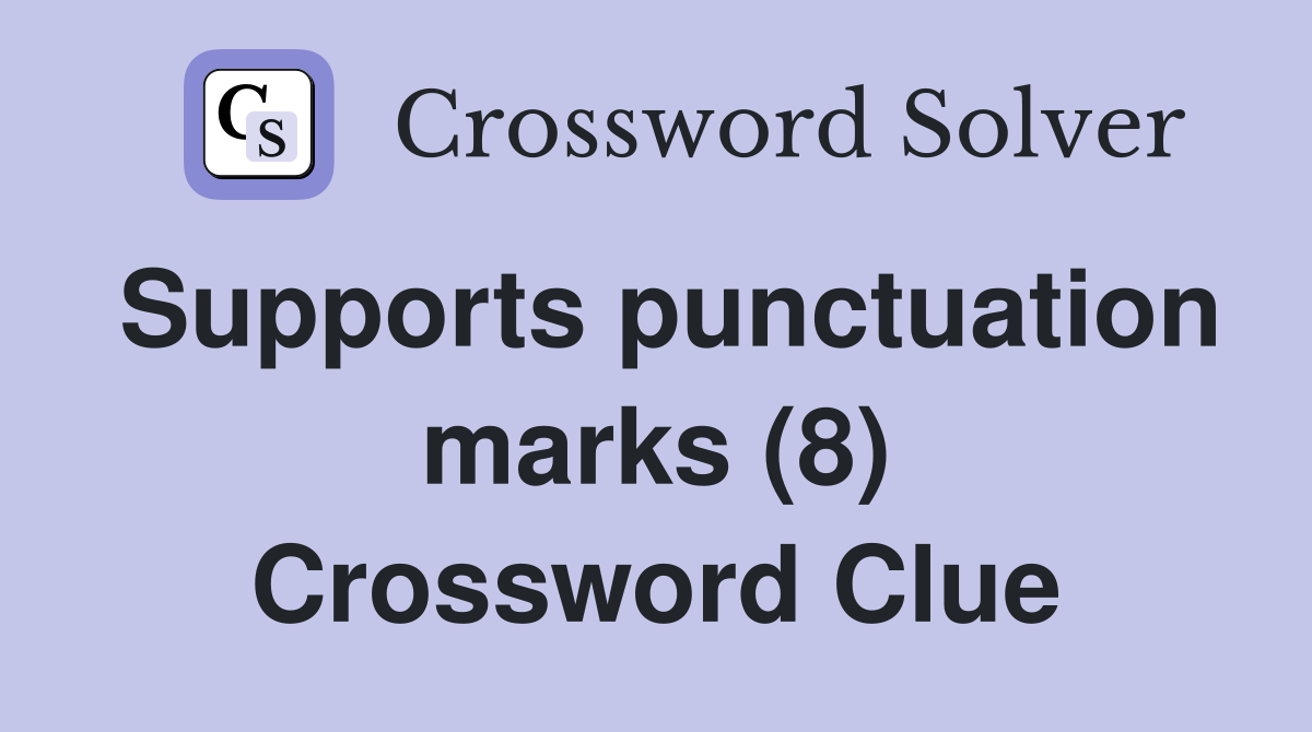 Supports punctuation marks (8) Crossword Clue