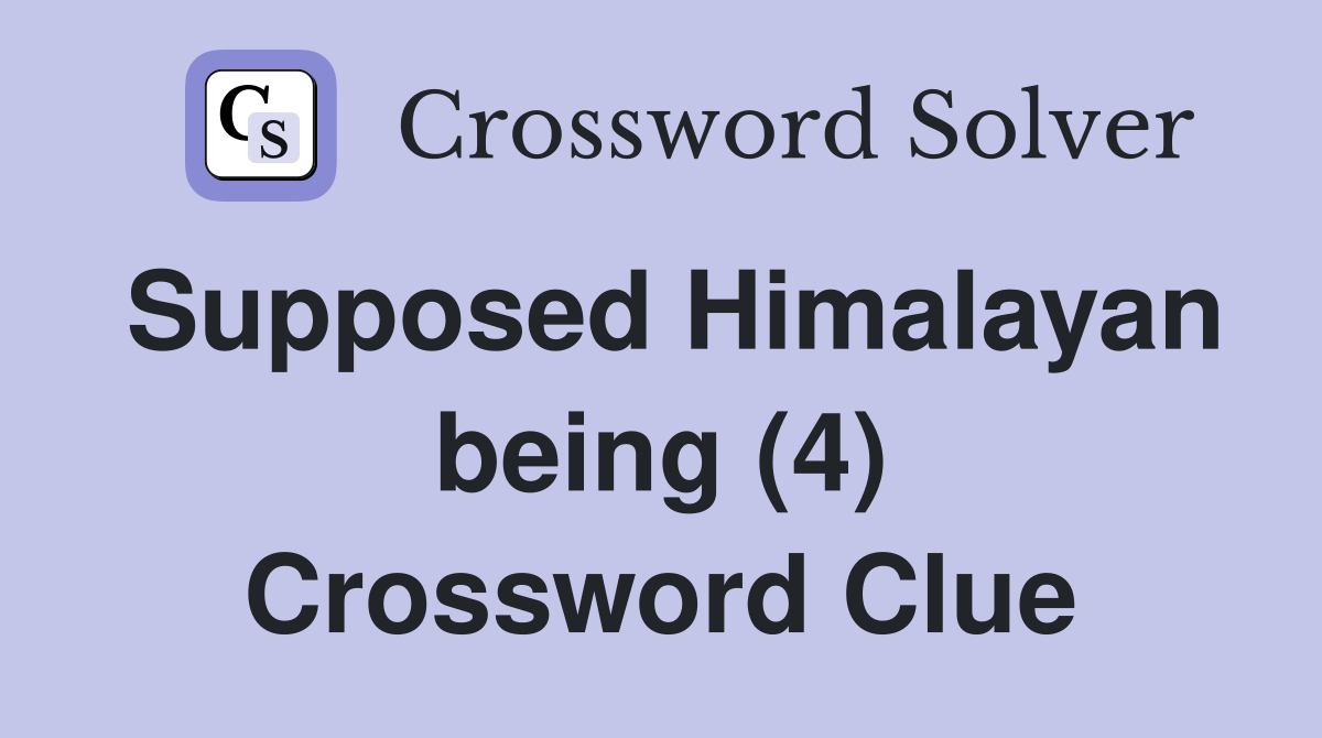 Supposed Himalayan being (4) Crossword Clue