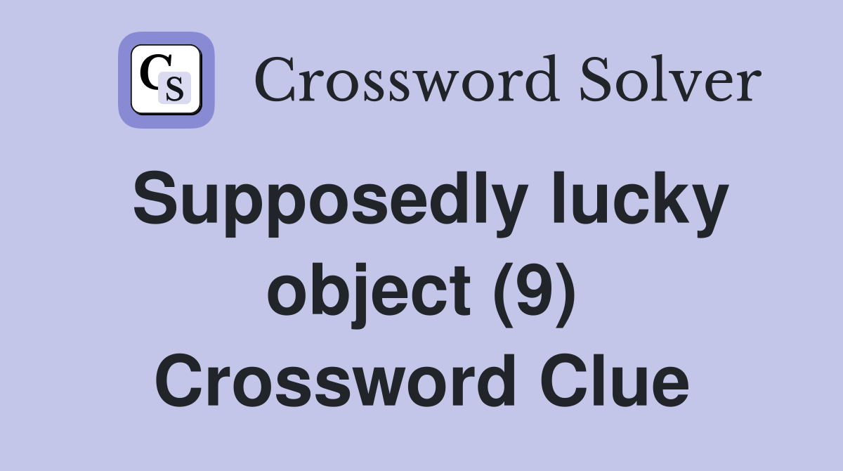 Supposedly lucky object (9) Crossword Clue