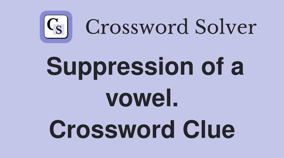 Suppression of a vowel. Crossword Clue