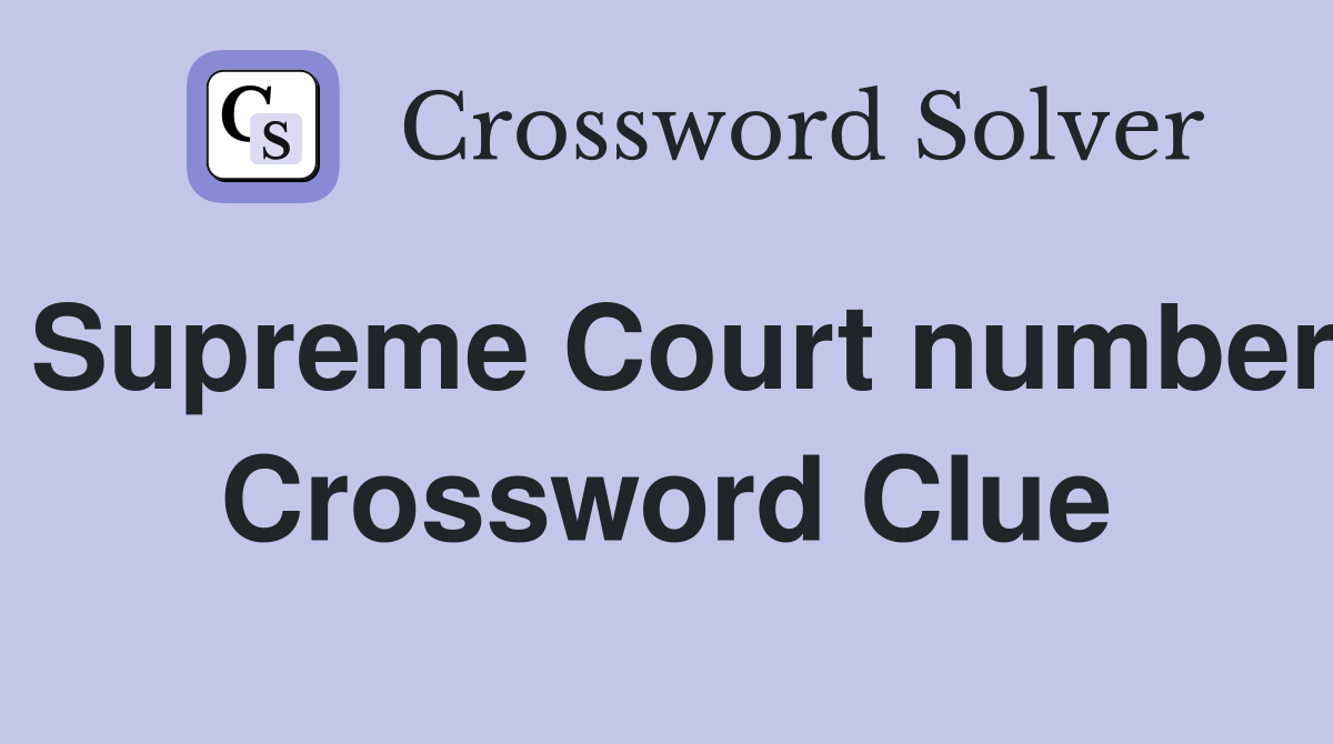Supreme Court number Crossword Clue