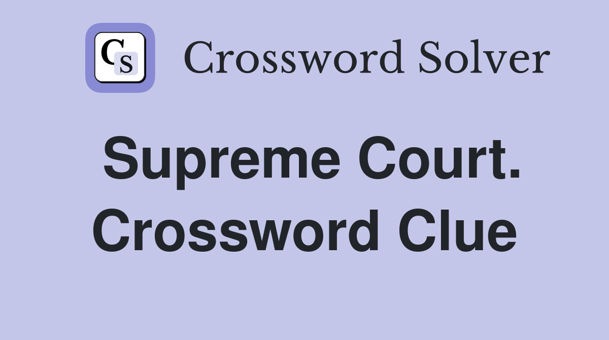 Supreme Court. Crossword Clue