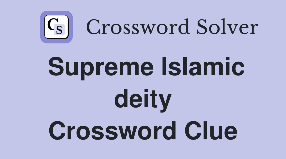 Supreme Islamic deity Crossword Clue