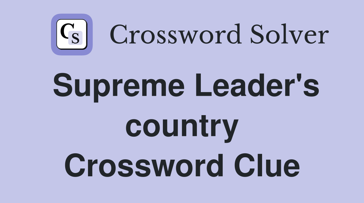 Supreme Leader's country Crossword Clue