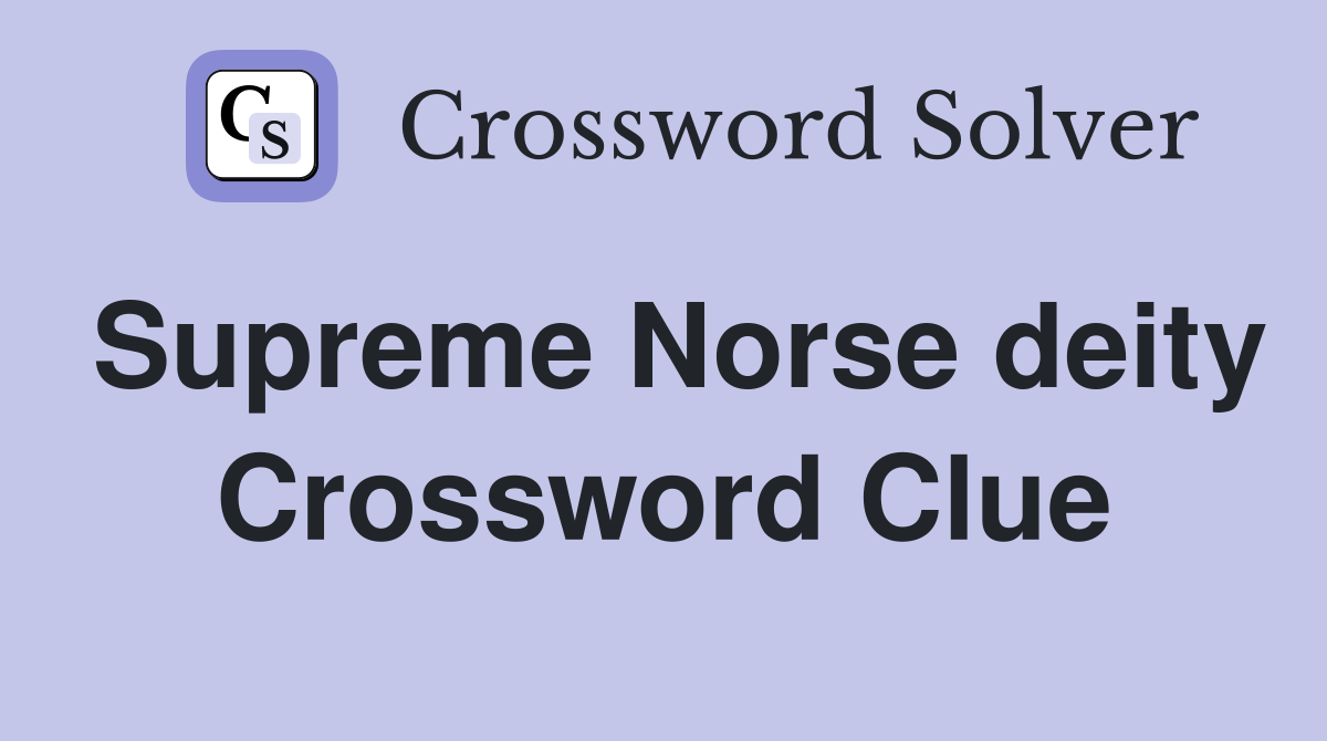 Supreme Norse deity Crossword Clue
