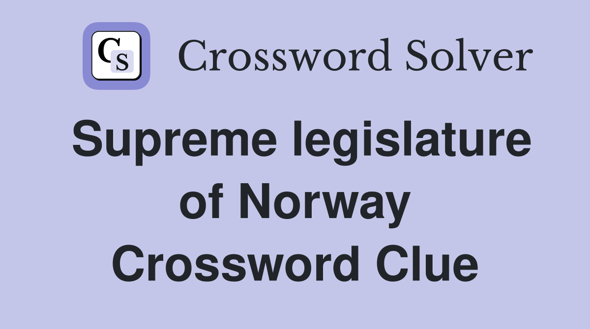 Supreme legislature of Norway Crossword Clue