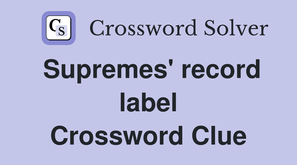 Supremes' record label Crossword Clue