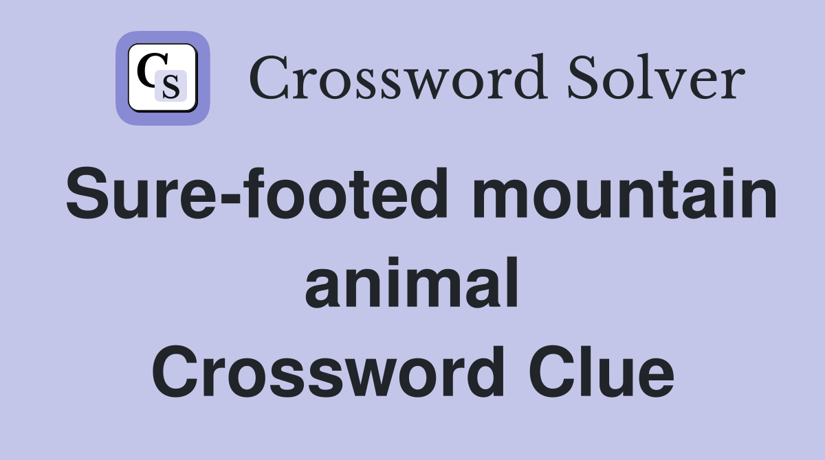 Sure-footed mountain animal Crossword Clue