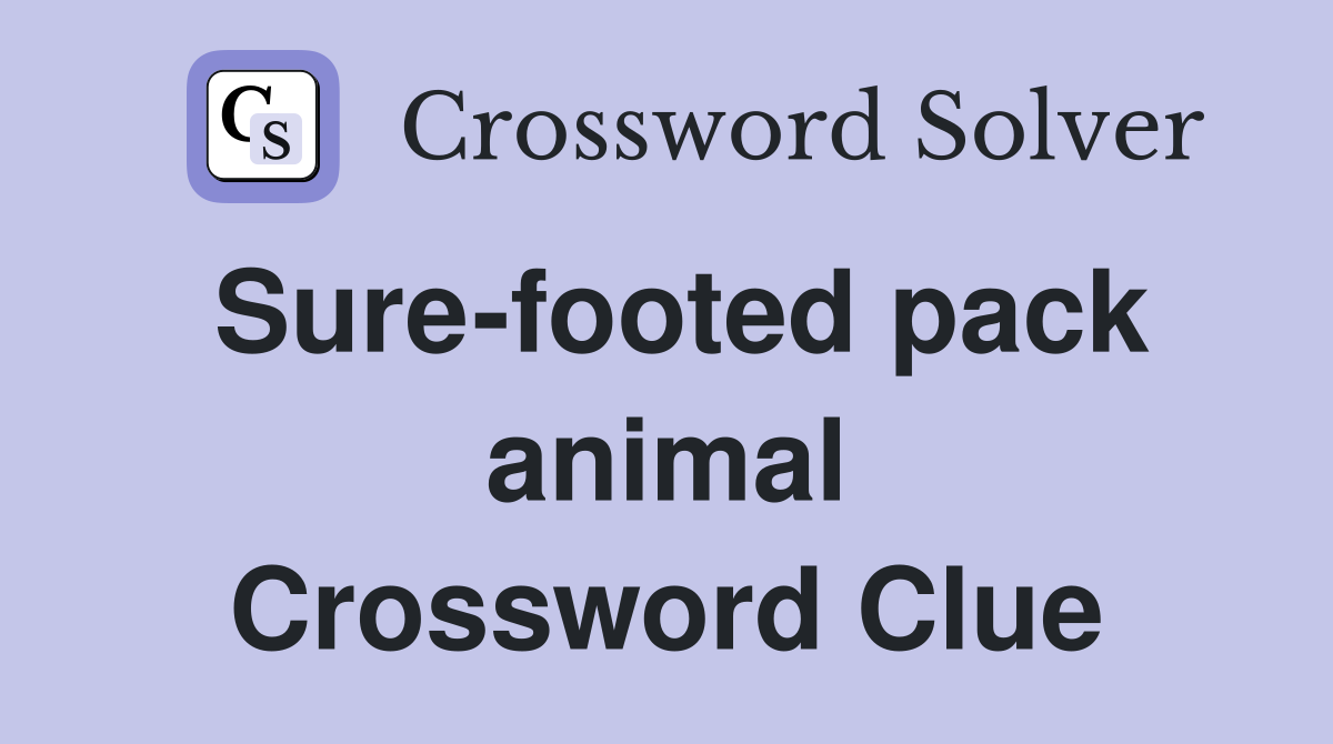 Sure-footed pack animal Crossword Clue