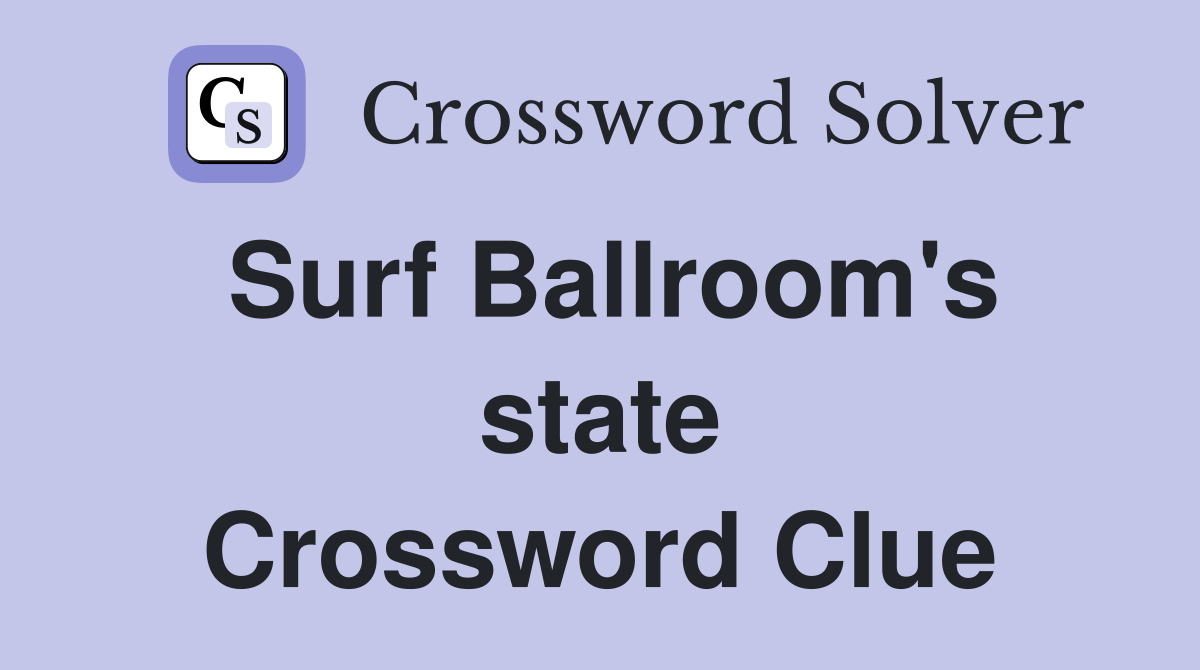 Surf Ballroom's state Crossword Clue