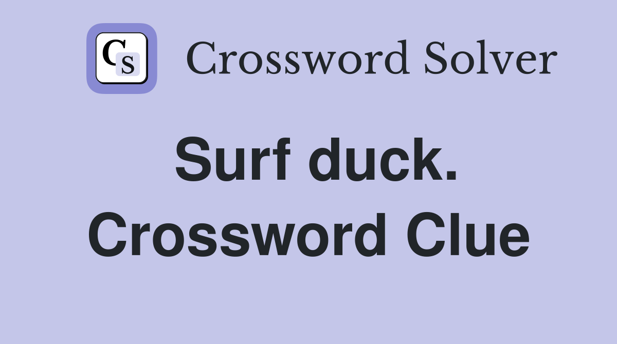 Surf duck. Crossword Clue