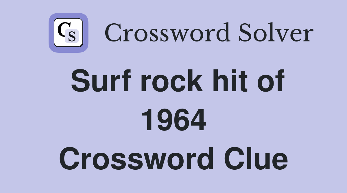 Surf rock hit of 1964 Crossword Clue