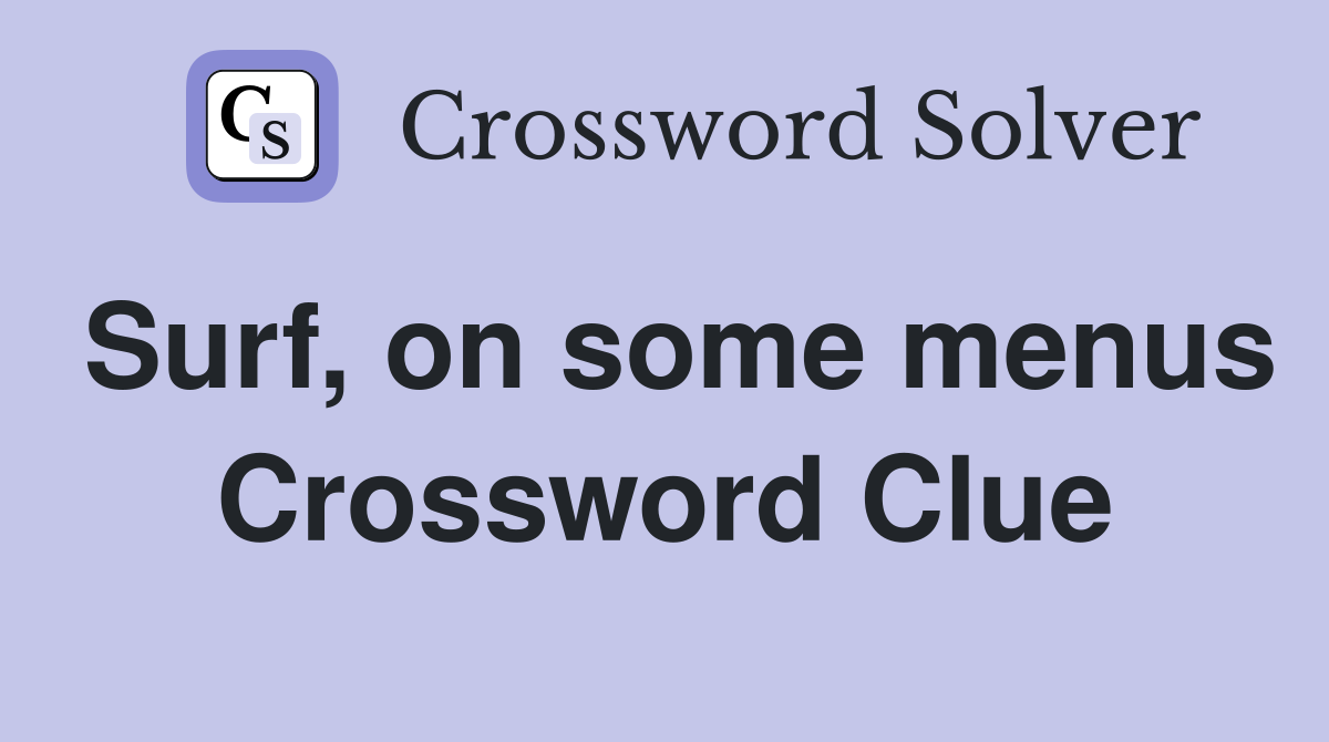 Surf, on some menus Crossword Clue