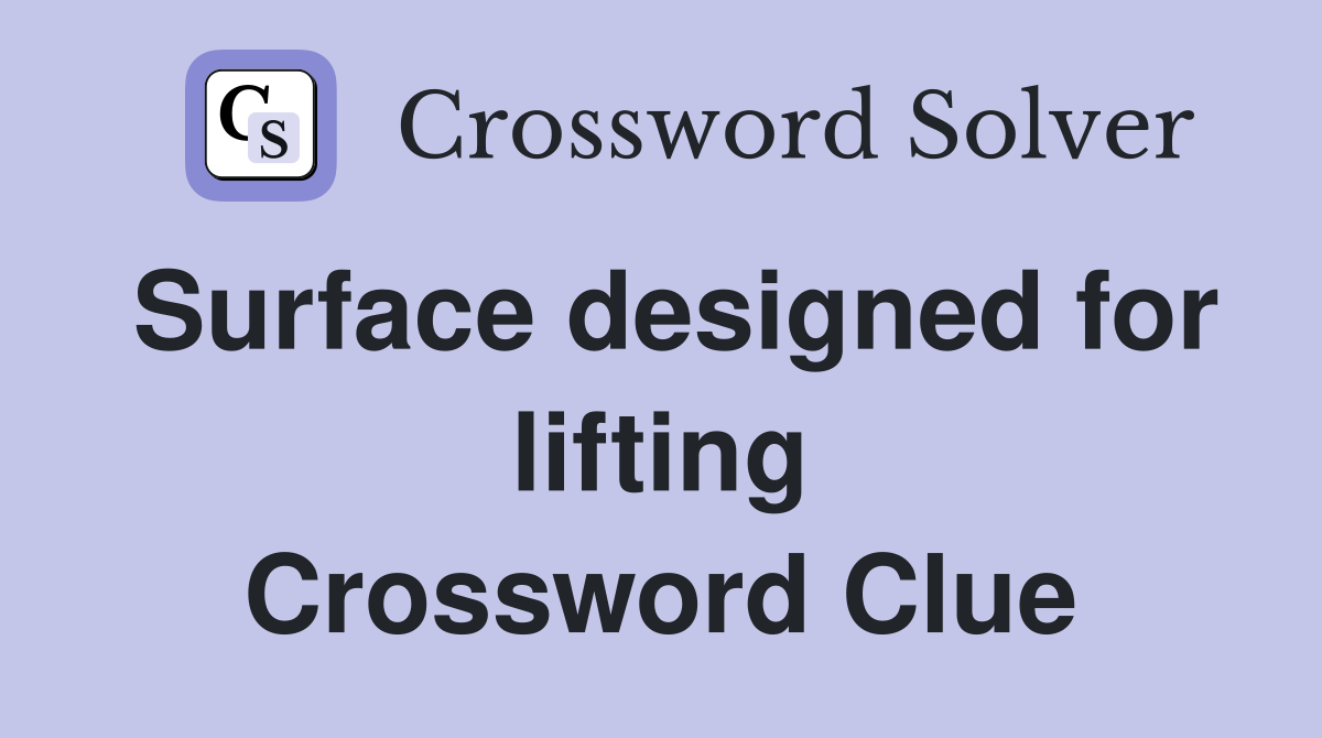 Surface designed for lifting Crossword Clue
