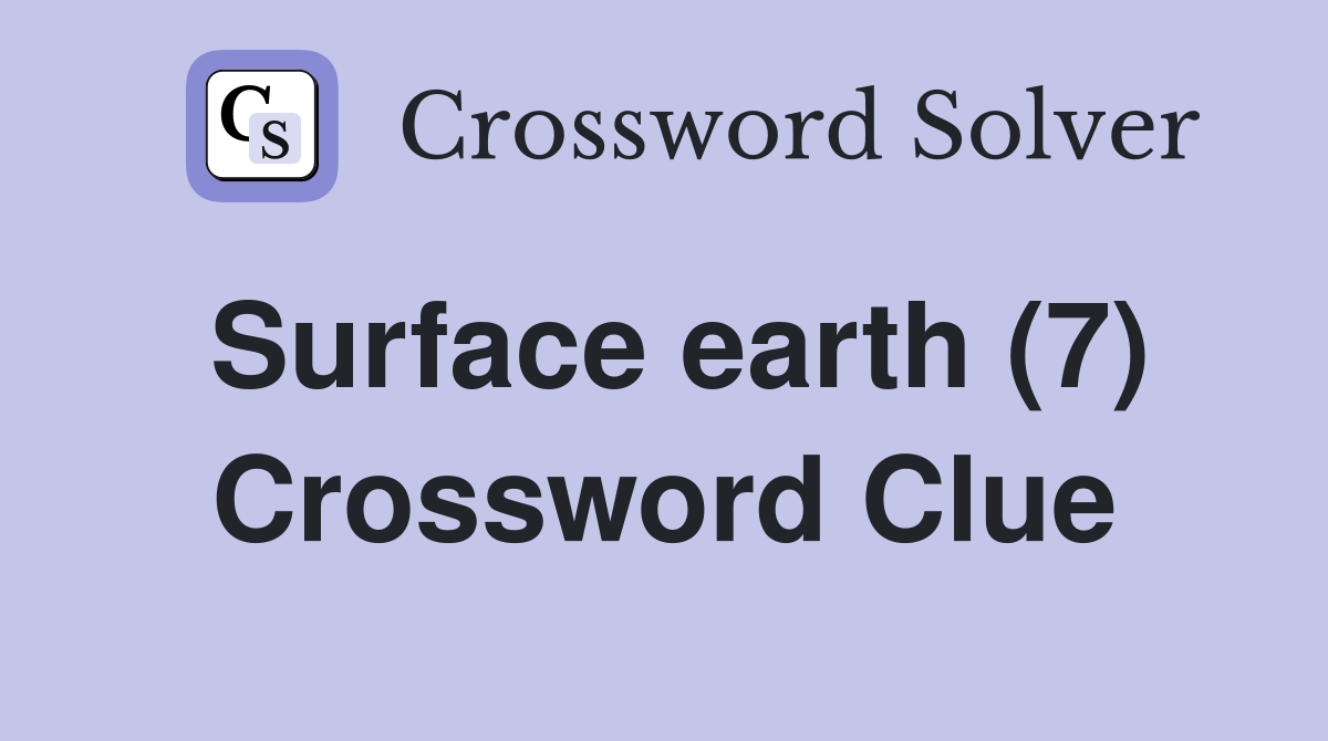Surface earth (7) Crossword Clue