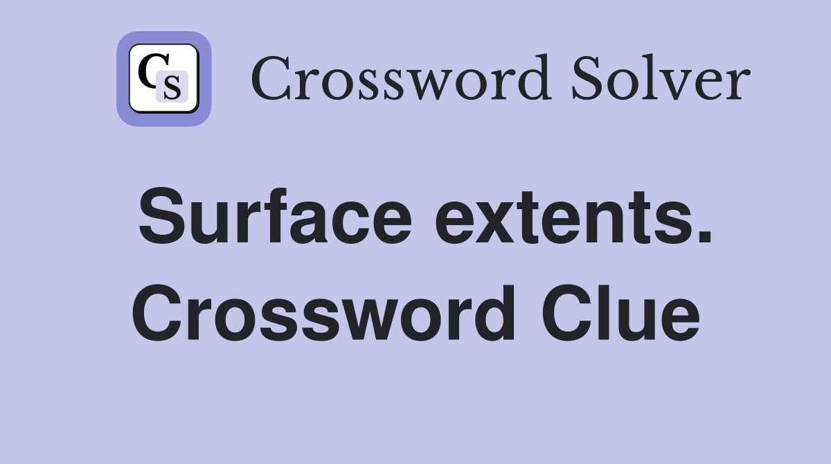 Surface extents. Crossword Clue