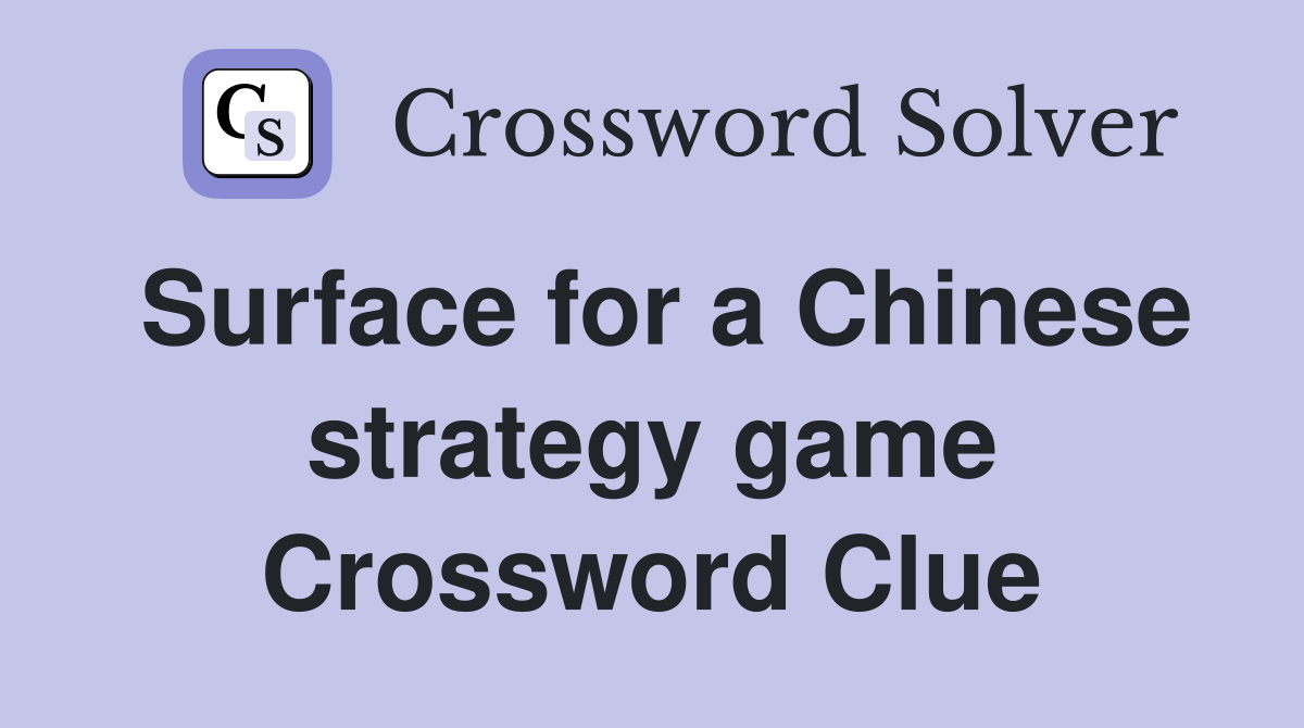Surface for a Chinese strategy game Crossword Clue