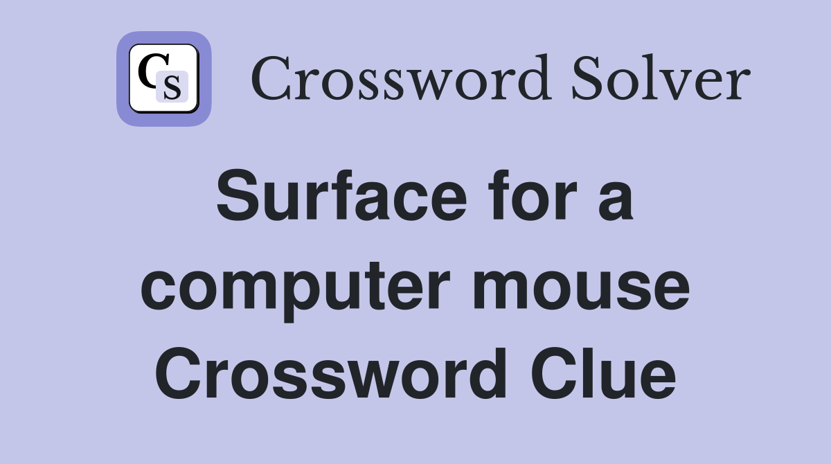 Surface for a computer mouse Crossword Clue