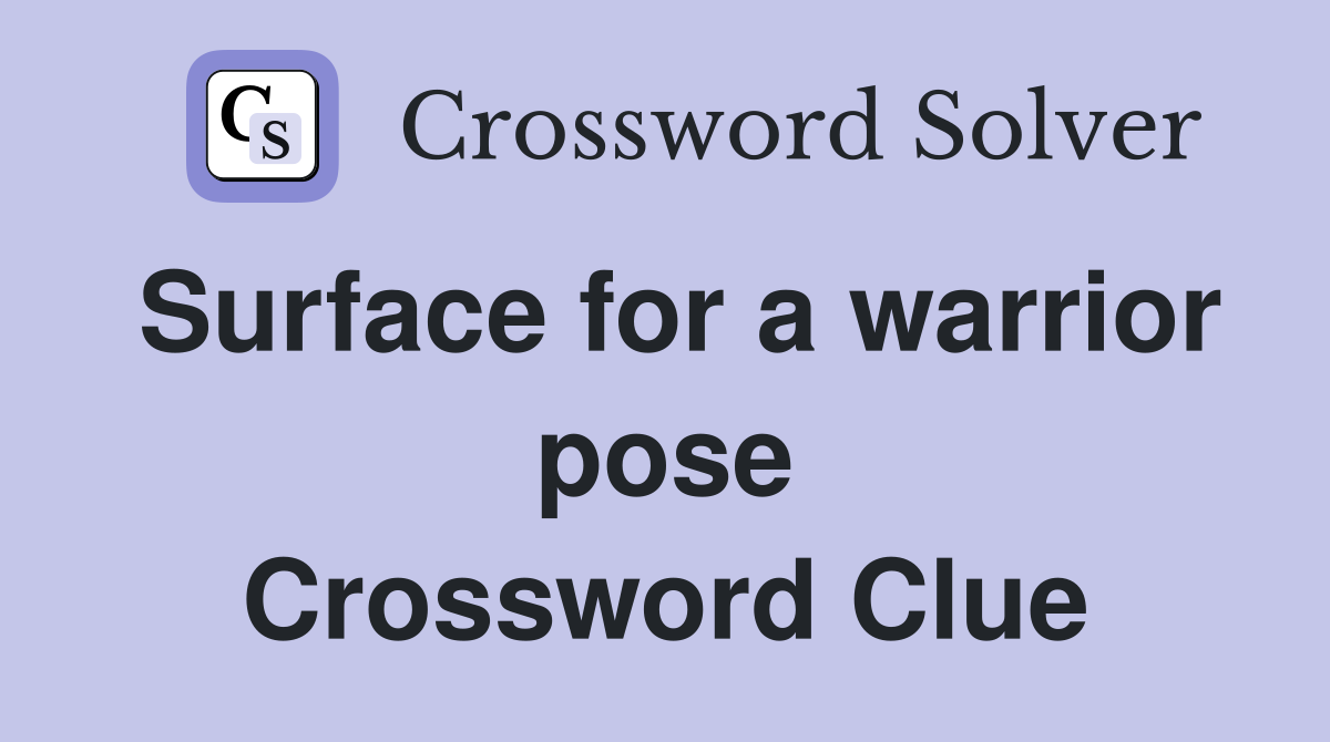 Surface for a warrior pose Crossword Clue