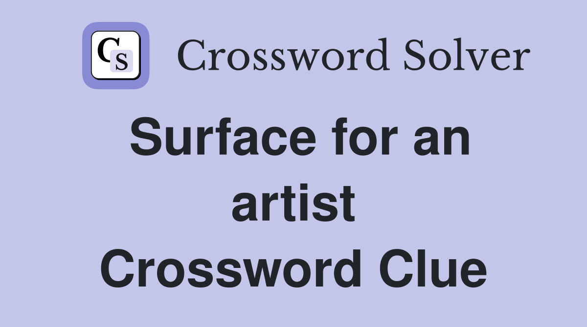 Surface for an artist Crossword Clue