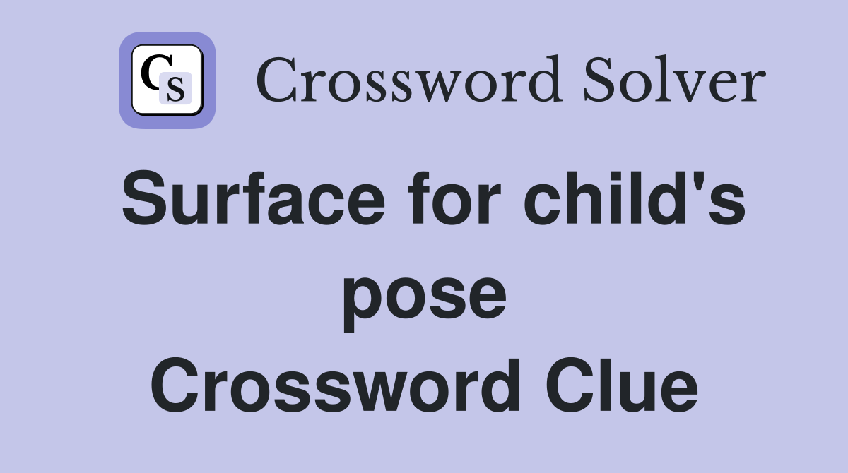 Surface for child's pose Crossword Clue