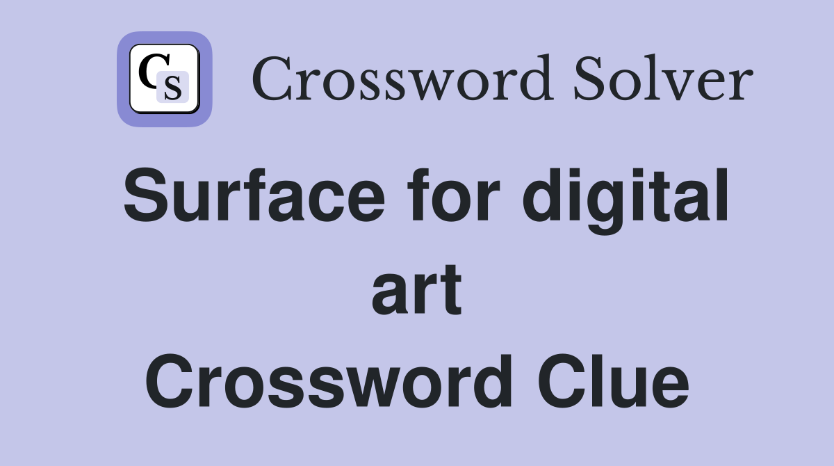Surface for digital art Crossword Clue