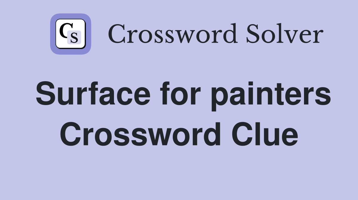 Surface for painters Crossword Clue