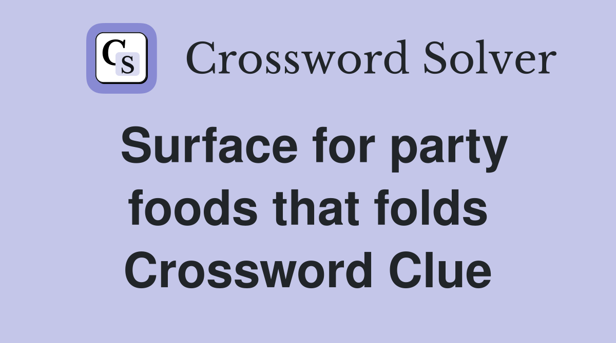Surface for party foods that folds Crossword Clue