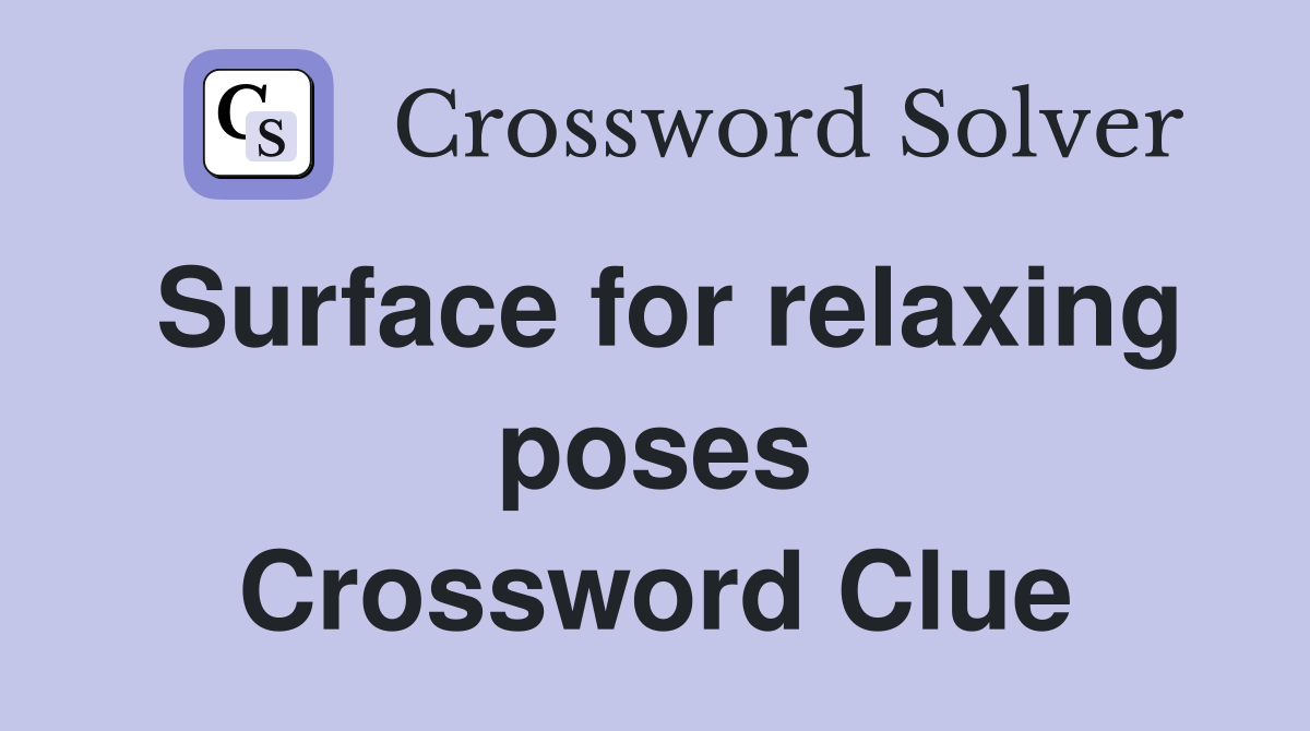 Surface for relaxing poses Crossword Clue