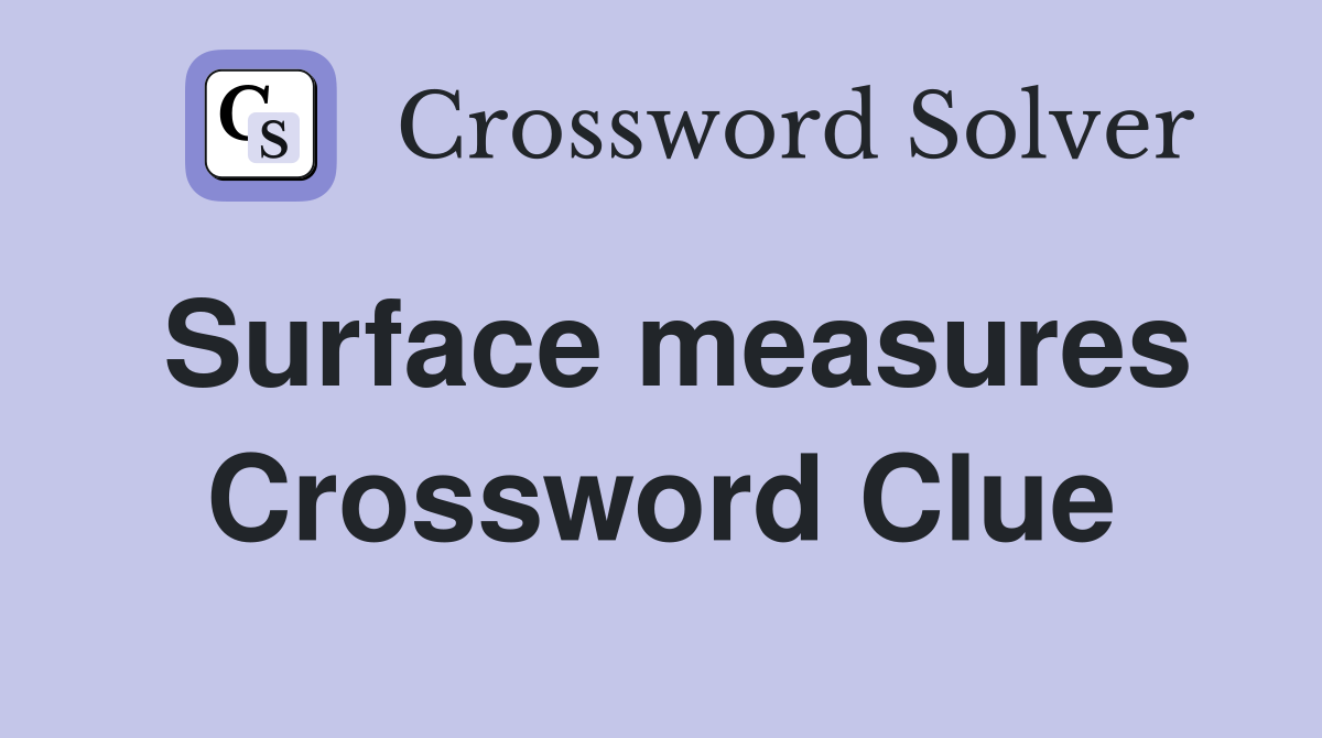Surface measures Crossword Clue