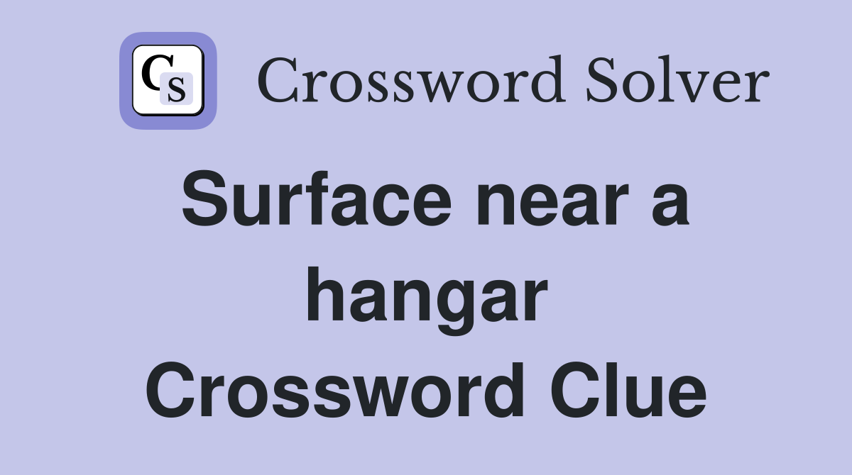 Surface near a hangar Crossword Clue