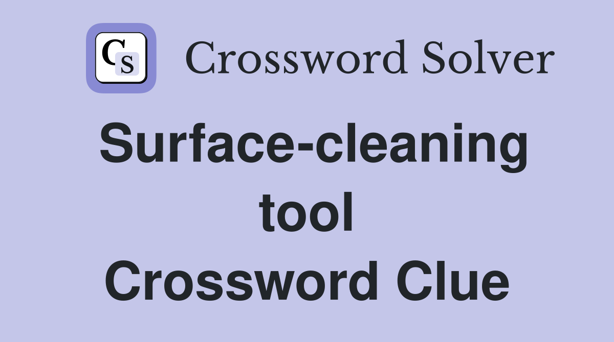 Surface-cleaning tool Crossword Clue
