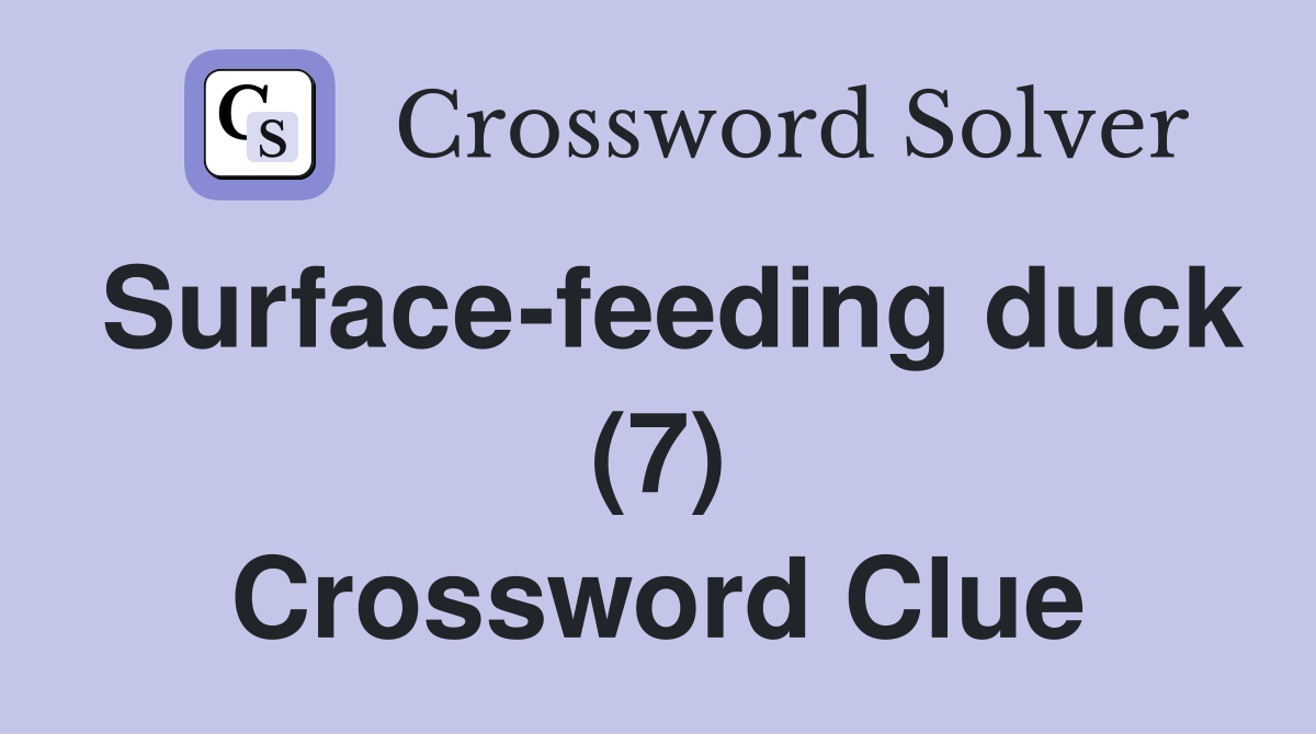 Surface-feeding duck (7) Crossword Clue