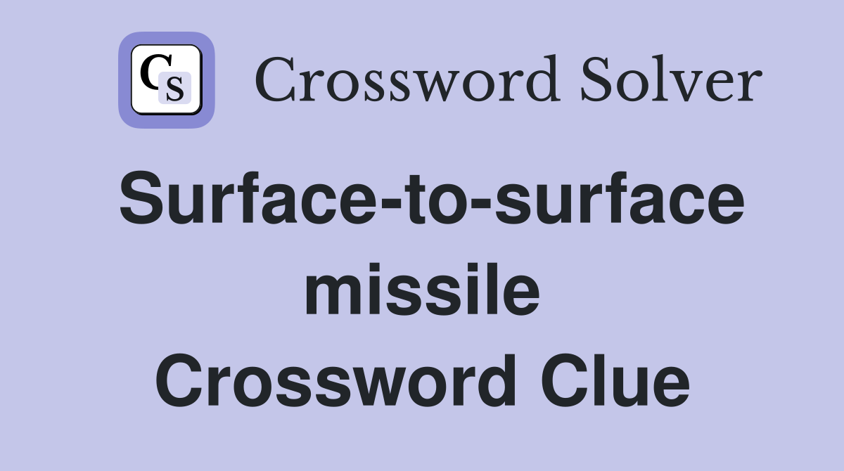 Surface-to-surface missile Crossword Clue