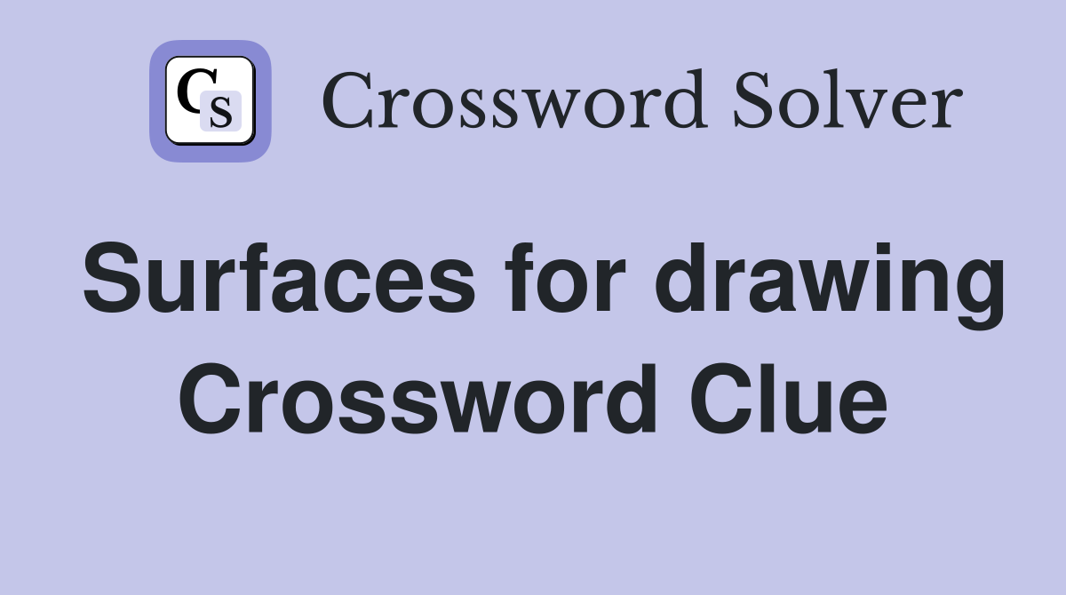 Surfaces for drawing Crossword Clue