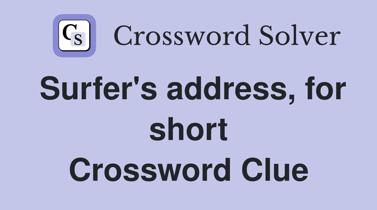 Surfer's address, for short Crossword Clue