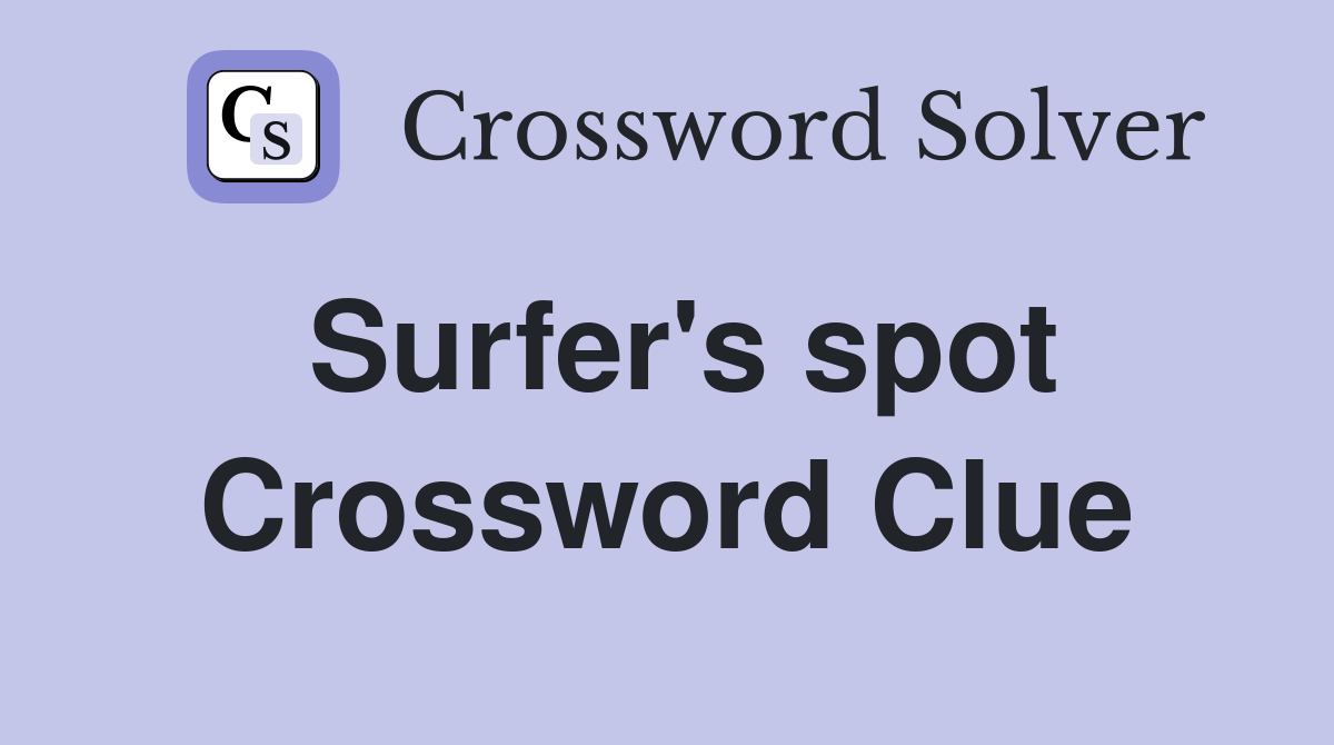 Surfer's spot Crossword Clue