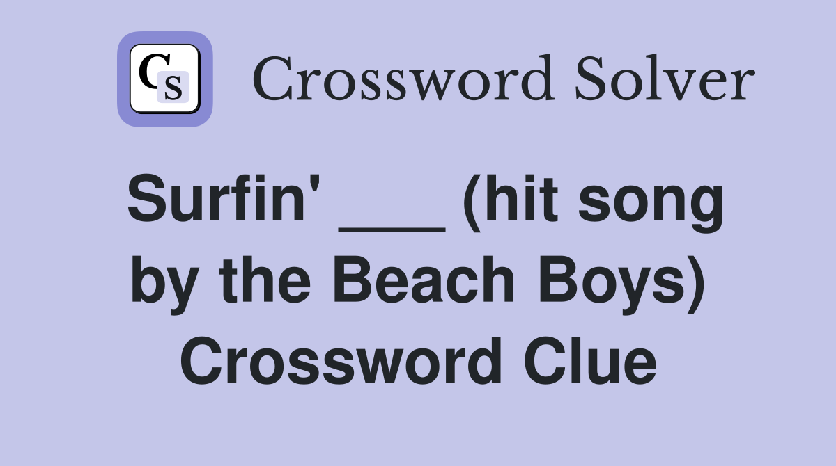 Surfin' ___ (hit song by the Beach Boys) Crossword Clue