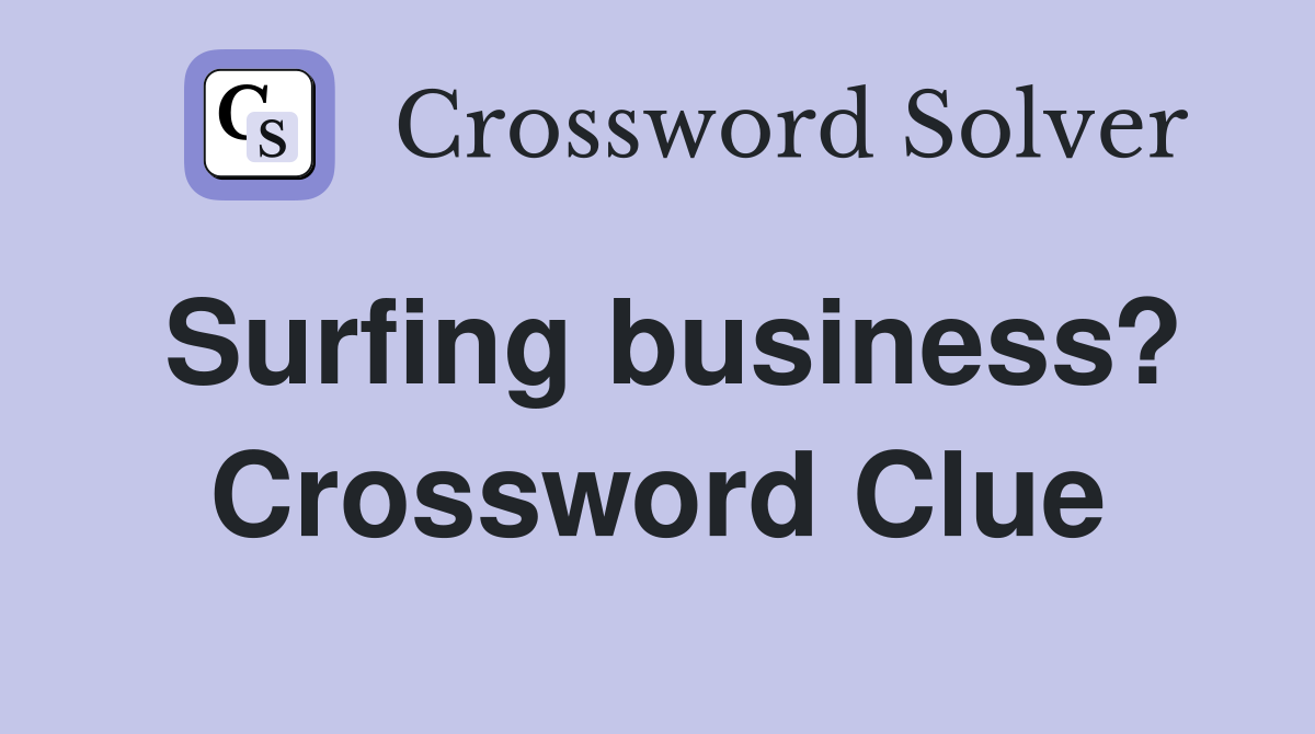 Surfing business? Crossword Clue
